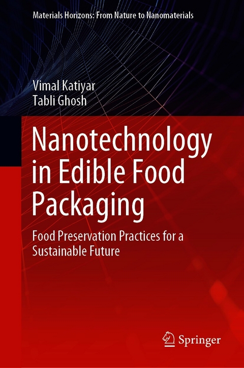 Nanotechnology in Edible Food Packaging - Vimal Katiyar, Tabli Ghosh