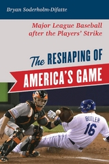 Reshaping of America's Game -  Bryan Soderholm-Difatte