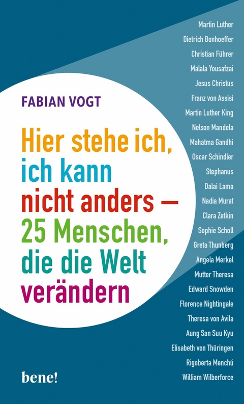 Hier stehe ich, ich kann nicht anders - 25 Menschen, die die Welt verändern -  Fabian Vogt