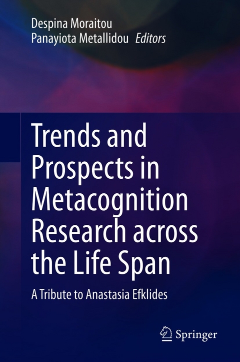 Trends and Prospects in Metacognition Research across the Life Span - 