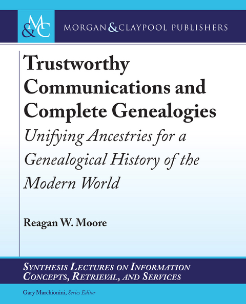 Trustworthy Communications and Complete Genealogies - Reagan W. Moore