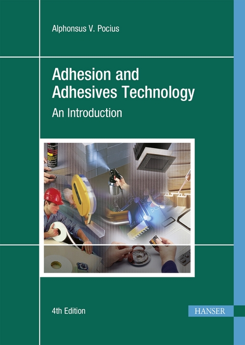 Adhesion and Adhesives Technology - Alphonsus V. Pocius