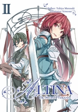 Altina the Sword Princess: Volume 2 - Yukiya Murasaki