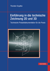 Einführung in die technische Zeichnung 2D und 3D - Thorsten Engelke