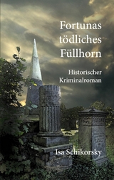 Fortunas tödliches Füllhorn - Isa Schikorsky