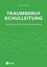 Traumberuf Schulleitung? (E-Book) - Daniela Schädeli