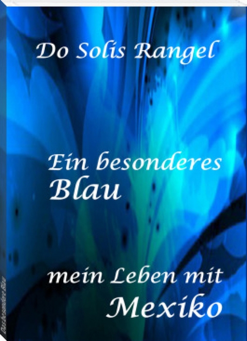 Ein besonderes Blau - Do Solis Rangel