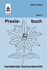 Praxisbuch handelnder Sachunterricht - Band 1 - Astrid Kaiser