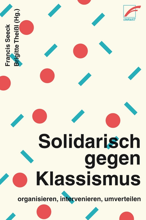 Solidarisch gegen Klassismus – organisieren, intervenieren, umverteilen - Tanja Abou, Olja Alvir, Regina Amer, Minoas Andriotis, Betina Aumair,  Erwerbslosen Initiative Basta, Anita Drexler, Malu Förschl, David Ernesto García Doell, Lena Hennes, Charlotte Hitzfelder, Nadine Kaufmann, Andreas Kemper, Barbara Koslowski, Geneva Moser, irina nekrasov_a, Jan Niggemann, Philipp Schäfer, Sabto Schlautmann, Anne Seeck,  SoFikus,  Solidarische Aktion Neukölln, Arslan Tschulanov, Julia Wasenmüller, Jutta Werth, Martina Witte