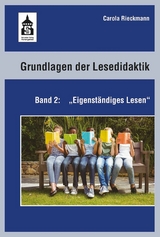 Grundlagen der Lesedidaktik. Band 2: Eigenständiges Lesen - Carola Rieckmann