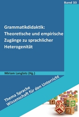 Grammatikdidaktik: Theoretische und empirische Zugänge zu sprachlicher Heterogenität - 