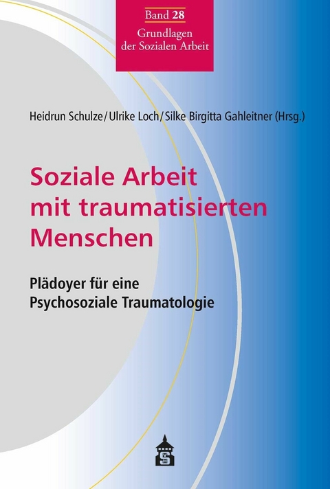 Soziale Arbeit mit traumatisierten Menschen - 