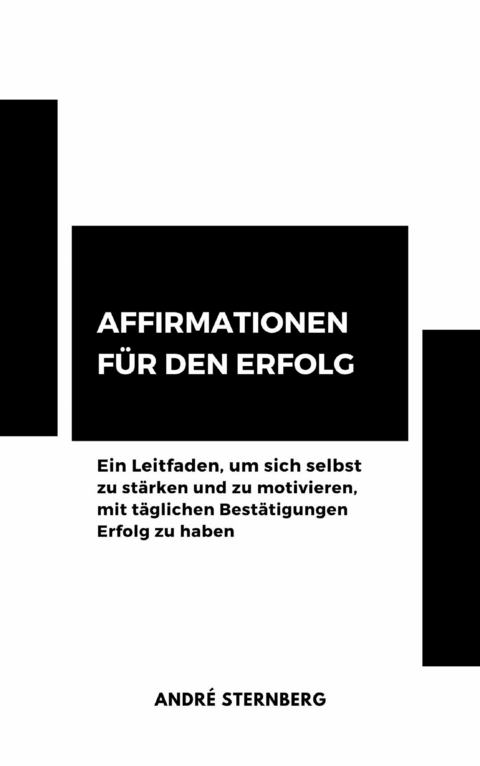 Affirmationen für den Erfolg -  Andre Sternberg