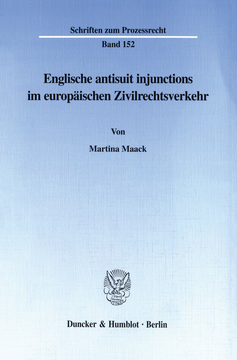 Englische antisuit injunctions im europäischen Zivilrechtsverkehr. -  Martina Maack