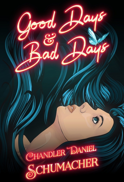 Good Days and Bad Days -  Chandler Daniel Schumacher