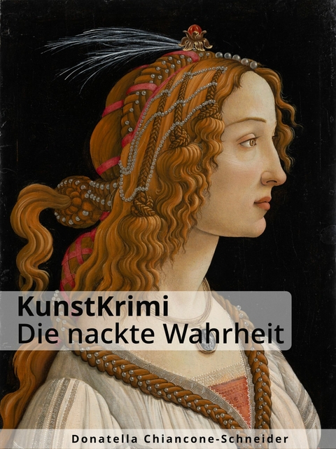 KunstKrimi: Die nackte Wahrheit -  Donatella Chiancone-Schneider