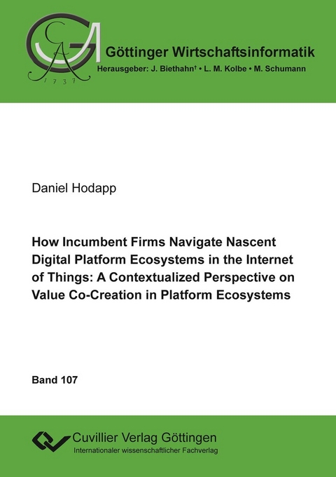 How Incumbent Firms Navigate Nascent Digital Platform Ecosystems in the Internet of Things: -  Daniel Hodapp