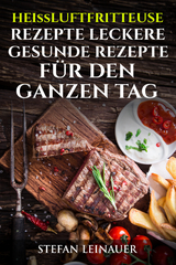 Heissluftfriteuse Rezepte - Stefan Leinauer