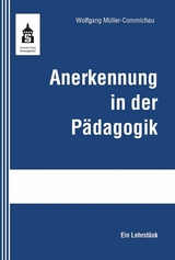 Anerkennung in der Pädagogik - Wolfgang Müller-Commichau