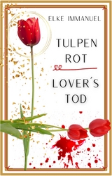 TULPEN ROT LOVERS TOD - Elke Immanuel