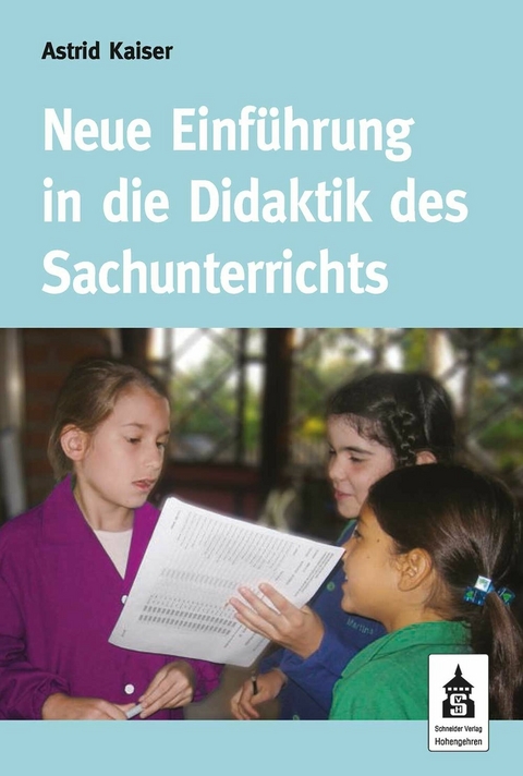 Neue Einführung in die Didaktik des Sachunterrichts - Astrid Kaiser