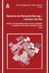 Sprache als Herausforderung - Literatur als Ziel - 