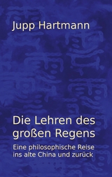 Die Lehren des großen Regens - Jupp Hartmann