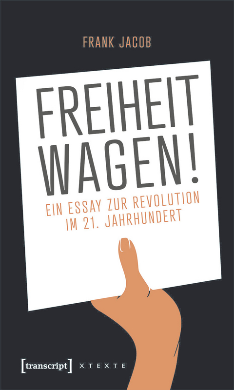 Freiheit wagen! - Frank Jacob