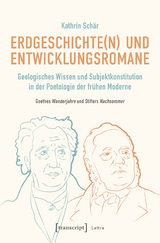 Erdgeschichte(n) und Entwicklungsromane - Kathrin Schär