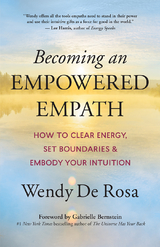 Becoming an Empowered Empath - Wendy De Rosa