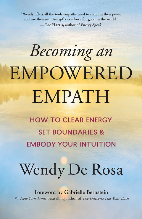 Becoming an Empowered Empath - Wendy De Rosa