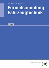 Formelsammlung Fahrzeugtechnik - Marco Bell, Helmut Elbl, Werner Föll, Wilhelm Schüler