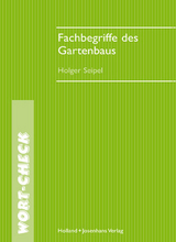 Fachbegriffe des Gartenbaus - Holger Seipel