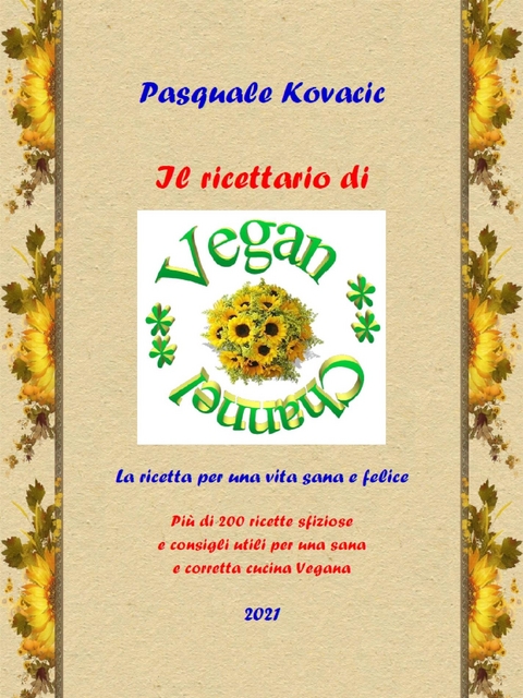 Il Ricettario di Vegan Channel - Pasquale Kovacic