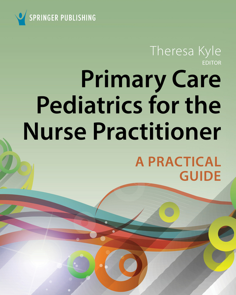 Primary Care Pediatrics for the Nurse Practitioner - Theresa Kyle