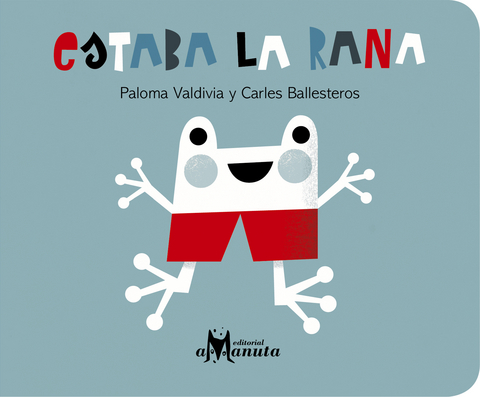 Estaba la rana - Paloma Valdivia