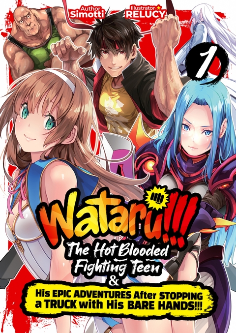 WATARU!!! The Hot-Blooded Fighting Teen & His Epic Adventures After Stopping a Truck with His Bare Hands!! Volume 1 -  Simotti