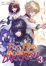 The Holy Knight's Dark Road: Volume 3 - Yusaku Sakaishi