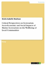 Critical Perspectives on Ecotourism. Socio-Economic and Social Impacts of Marine Ecotourism on the Wellbeing of Local Communities - Giulia Isabelle Neuhaus