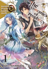 The Economics of Prophecy: Volume 1 -  Norafukurou