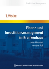 Finanz- und Investitionsmanagement im Krankenhaus - Thomas Wolke