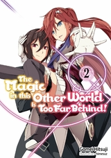 The Magic in this Other World is Too Far Behind! Volume 2 - Gamei Hitsuji