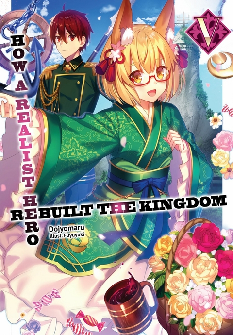 How a Realist Hero Rebuilt the Kingdom: Volume 5 -  Dojyomaru