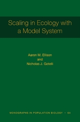 Scaling in Ecology with a Model System - Aaron M. Ellison, Nicholas J. Gotelli