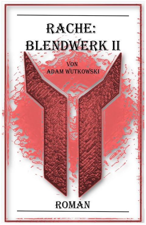 Rache: Blendwerk II - Adam Wutkowski