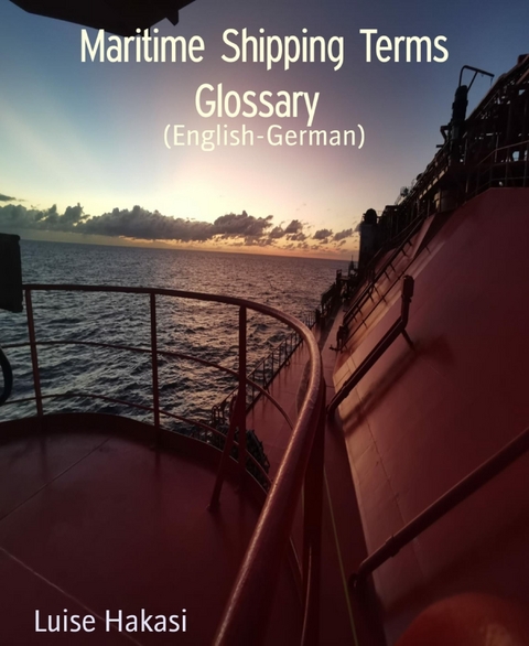 Maritime Shipping Terms Glossary - Luise Hakasi