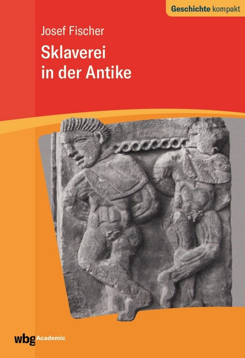 Sklaverei in der Antike - Josef Fischer