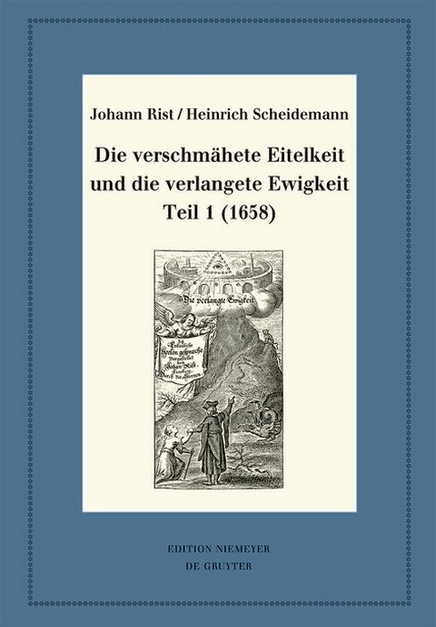 Die verschmähete Eitelkeit und die verlangete Ewigkeit, Teil 1 (1658) - Johann Rist, Heinrich Scheidemann