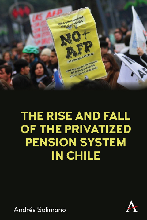 The Rise and Fall of the Privatized Pension System in Chile - Andrés Solimano