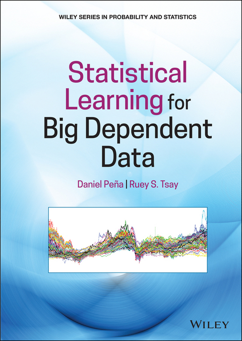 Statistical Learning for Big Dependent Data -  Ruey S. Tsay,  Daniel Pe a